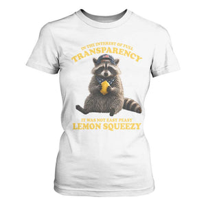 Funny Raccoon Meme T Shirt For Women In The Interest Of Full Transparency It Was Not Easy Peasy Lemon Squeezy