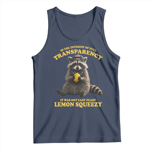 Funny Raccoon Meme Tank Top In The Interest Of Full Transparency It Was Not Easy Peasy Lemon Squeezy