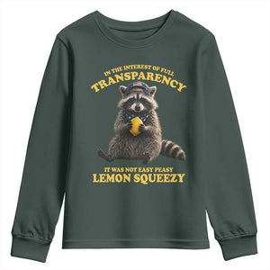 Funny Raccoon Meme Youth Sweatshirt In The Interest Of Full Transparency It Was Not Easy Peasy Lemon Squeezy