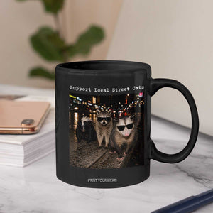 Support Local Street Cats Coffee Mug Funny Raccoon Skunk Possum Animal Meme