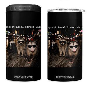 Support Local Street Cats 4 in 1 Can Cooler Tumbler Funny Raccoon Skunk Possum Animal Meme TS10 One Size: 16 oz Black Print Your Wear