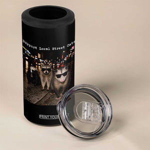 Support Local Street Cats 4 in 1 Can Cooler Tumbler Funny Raccoon Skunk Possum Animal Meme TS10 Print Your Wear