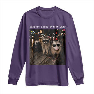 Support Local Street Cats Long Sleeve Shirt Funny Raccoon Skunk Possum Animal Meme