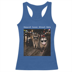 Support Local Street Cats Racerback Tank Top Funny Raccoon Skunk Possum Animal Meme