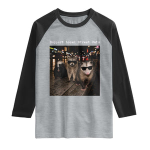 Support Local Street Cats Raglan Shirt Funny Raccoon Skunk Possum Animal Meme