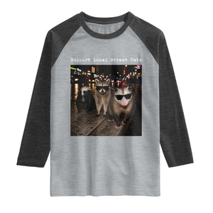 Support Local Street Cats Raglan Shirt Funny Raccoon Skunk Possum Animal Meme