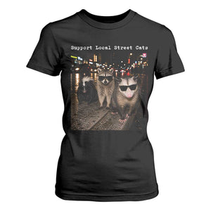 Support Local Street Cats T Shirt For Women Funny Raccoon Skunk Possum Animal Meme