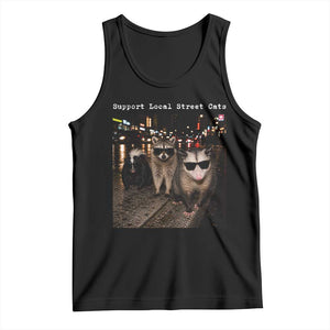 Support Local Street Cats Tank Top Funny Raccoon Skunk Possum Animal Meme