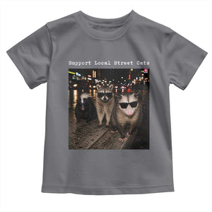 Support Local Street Cats Toddler T Shirt Funny Raccoon Skunk Possum Animal Meme