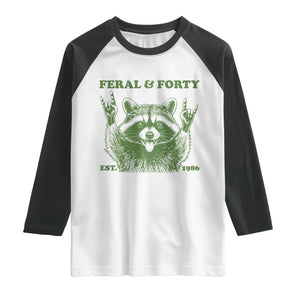 Raccoon 40th Birthday Raglan Shirt Funny Feral And Forty Vintage 1986 40 Year Old Gift