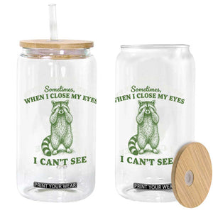 Funny Raccoon Meme Glass Can Sometimes When I Close My Eyes I Cant See Vintage Trash Panda