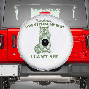 Funny Raccoon Meme Spare Tire Cover Sometimes When I Close My Eyes I Cant See Vintage Trash Panda