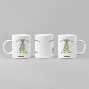 Funny Raccoon Meme Coffee Mug Sometimes When I Close My Eyes I Cant See Vintage Trash Panda TS10 Print Your Wear