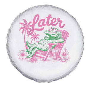 Later Gator Funny Alligator Meme Spare Tire Cover Last Day of School Summer Vacation Teachers Kids
