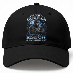 Im Not A Gorilla But I Can Beat Off A 100 Men Baseball Cap Funny Quotes