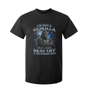 Im Not A Gorilla But I Can Beat Off A 100 Men T Shirt For Kid Funny Quotes