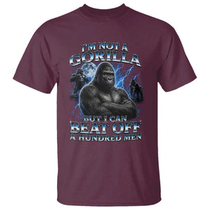 Im Not A Gorilla But I Can Beat Off A 100 Men T Shirt Funny Quotes