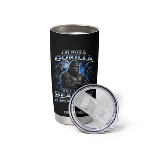 Im Not A Gorilla But I Can Beat Off A 100 Men Tumbler Cup Funny Quotes