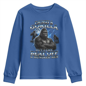 Im Not A Gorilla But I Can Beat Off A 100 Men Youth Sweatshirt Funny Quotes