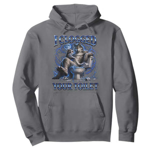 I Clogged Your Toilet Alpha Wolf Meme Hoodie Funny Unhinged Stupid Brainrot