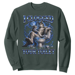 I Clogged Your Toilet Alpha Wolf Meme Sweatshirt Funny Unhinged Stupid Brainrot