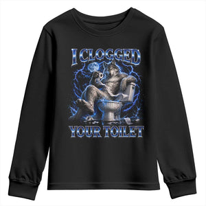 I Clogged Your Toilet Alpha Wolf Meme Youth Sweatshirt Funny Unhinged Stupid Brainrot