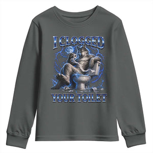 I Clogged Your Toilet Alpha Wolf Meme Youth Sweatshirt Funny Unhinged Stupid Brainrot