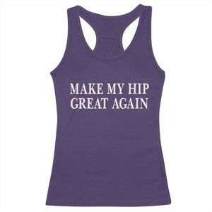 Funny Broken Hip Surgery Recovery Racerback Tank Top Make My Hip Great Again