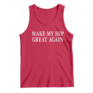 Funny Broken Hip Surgery Recovery Tank Top Make My Hip Great Again