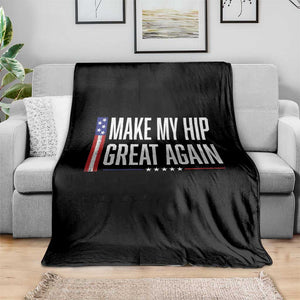Make My Hip Great Again Funny Broken Hip Surgery Recovery Throw Blanket Vintage USA Flag Patriotic
