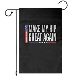 Make My Hip Great Again Funny Broken Hip Surgery Recovery Garden Flag Vintage USA Flag Patriotic