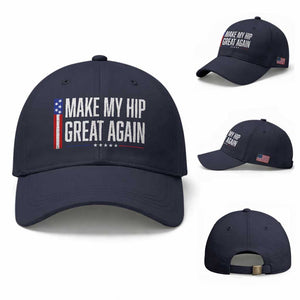 Make My Hip Great Again Funny Broken Hip Surgery Recovery Baseball Cap Vintage USA Flag Patriotic