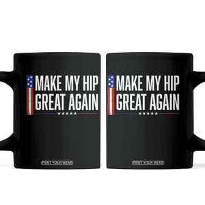 Make My Hip Great Again Funny Broken Hip Surgery Recovery Coffee Mug Vintage USA Flag Patriotic