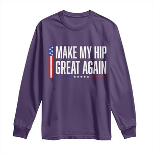 Make My Hip Great Again Funny Broken Hip Surgery Recovery Long Sleeve Shirt Vintage USA Flag Patriotic