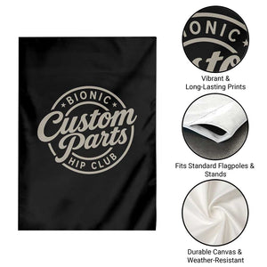 Bionic Hip Club Custom Parts Funny Hip Replacement Surgery Gift Garden Flag