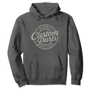 Bionic Hip Club Custom Parts Funny Hip Replacement Surgery Gift Hoodie