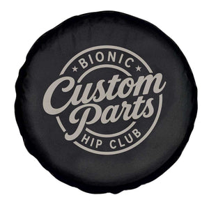 Bionic Hip Club Custom Parts Funny Hip Replacement Surgery Gift Spare Tire Cover