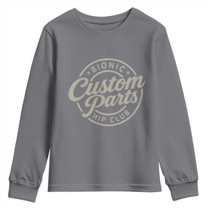 Bionic Hip Club Custom Parts Funny Hip Replacement Surgery Gift Youth Sweatshirt