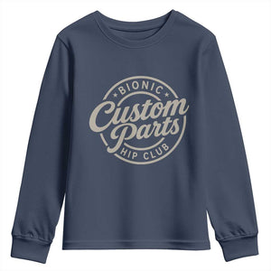 Bionic Hip Club Custom Parts Funny Hip Replacement Surgery Gift Youth Sweatshirt