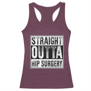 Hip Replacement Recovery Racerback Tank Top Straight Outta Hip Surgery Get Well