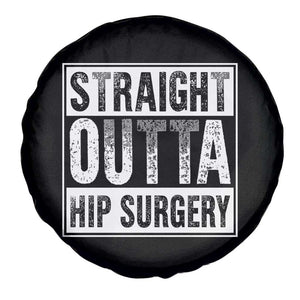 Hip Replacement Recovery Spare Tire Cover Straight Outta Hip Surgery Get Well