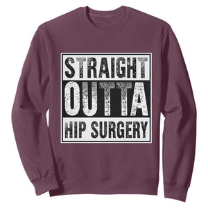 Hip Replacement Recovery Sweatshirt Straight Outta Hip Surgery Get Well