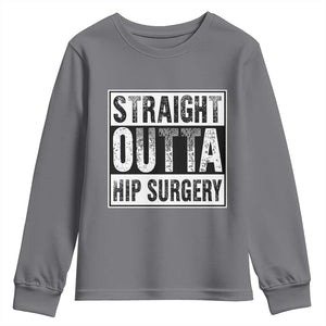 Hip Replacement Recovery Youth Sweatshirt Straight Outta Hip Surgery Get Well