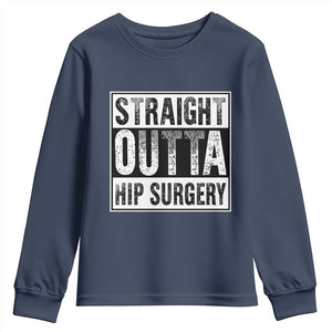 Hip Replacement Recovery Youth Sweatshirt Straight Outta Hip Surgery Get Well