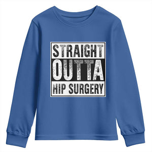Hip Replacement Recovery Youth Sweatshirt Straight Outta Hip Surgery Get Well