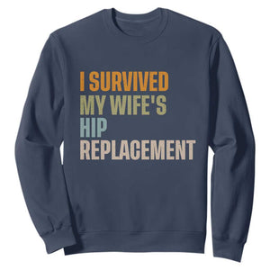 I Survived My Wifes Hip Replacement Funny Husband Sweatshirt