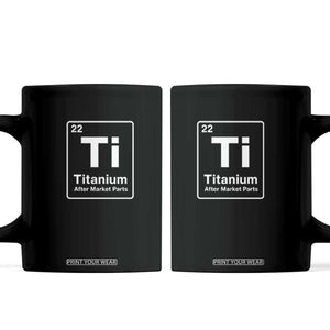 Hip Replacement Recovery Coffee Mug Titanium Ti After Market Parts Surgery Recovery Graphic