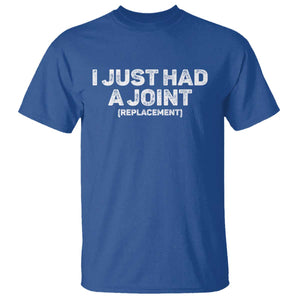 Funny After Surgery T Shirt I Just had a Joint Hip Shoulder Knee Replacement
