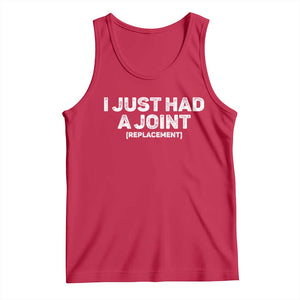Funny After Surgery Tank Top I Just had a Joint Hip Shoulder Knee Replacement