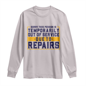 Funny Surgery Recovery Graphic Long Sleeve Shirt Sorry This Person Is Temporarily Out Of Service Hip Knee Shoulder Joint Replacement